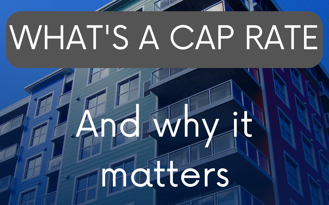What’s a cap rate and why it matters